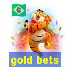 gold bets